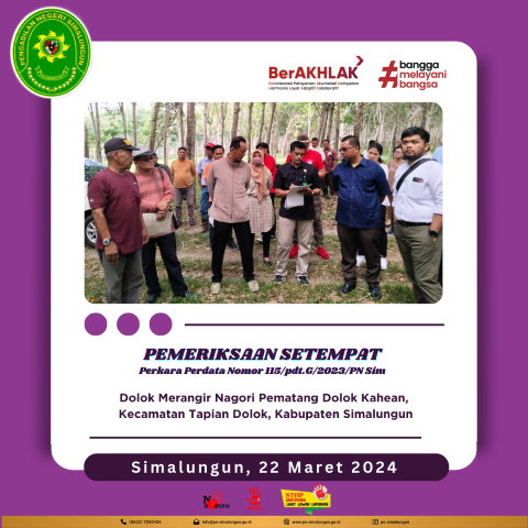 Pengadilan Negeri Simalungun Melakukan Pemeriksaan Setempat di Dolok Merangir, Nagori Pematang Dolok Kahean, Kecamatan Tapian Dolok, Kabupaten Simalungun.