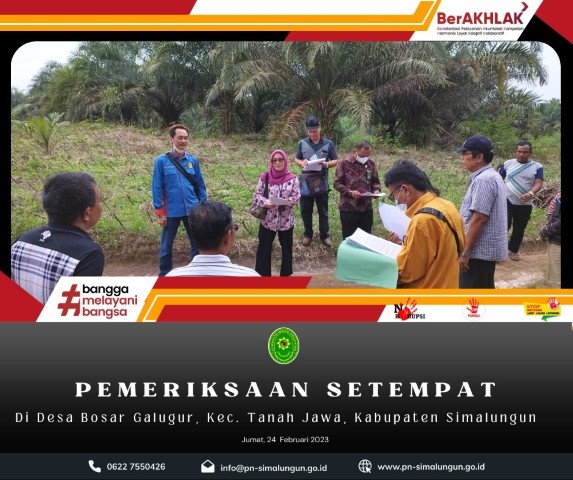 Pengadilan Negeri Simalungun Melakukan Pemeriksaan Setempat di Desa Bosar Galugur, Kecamatan Tanah Jawa, Kabupaten Simalungun. Pengadilan Negeri Simalungun Melakukan Pemeriksaan Setempat di Desa Bosar Galugur, Kecamatan Tanah Jawa, Kabupaten Simalungun.